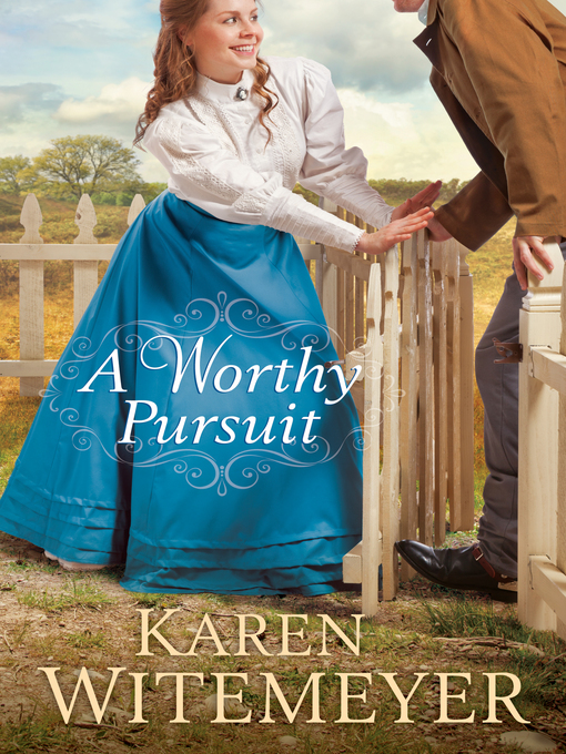 Title details for A Worthy Pursuit by Karen Witemeyer - Wait list